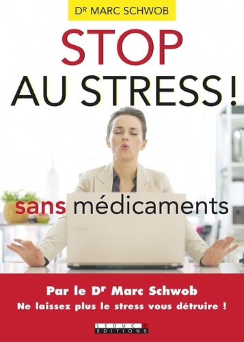 Stop au stress !. Sans médicaments