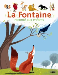 La Fontaine raconté aux enfants