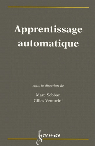 Marc Sebban et Gilles Venturini - Apprentissage automatique.