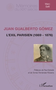 Marc Sefil - Juan Gualberto Gómez - L'exil parisien (1869-1876).