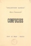 Marc Semenoff et Raymond Bret-koch - Confucius - Sa vie, ses pensées, sa doctrine.
