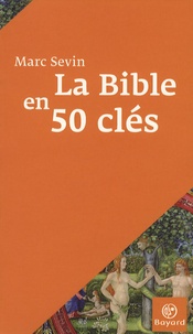 Marc Sevin - La Bible en 50 clés.