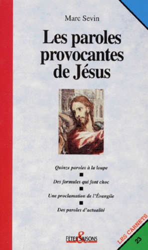 Marc Sevin - Les paroles provocantes de Jésus.