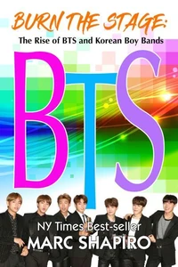 Burn the Stage: The Rise of BTS and Korean Boy Bands