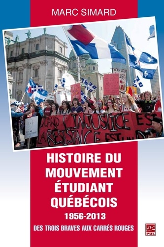 Marc Simard - Histoire du mouvement étudiant québécois 1956-2013.