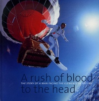 Marc Sluszny - A Rush of blood to the head - The story of a man facing the elements of nature, édition trilingue français-anglais-néerlandais.