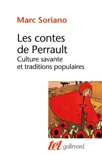 Marc Soriano - Les Contes De Perrault. Culture Savante Et Traditions Populaires.