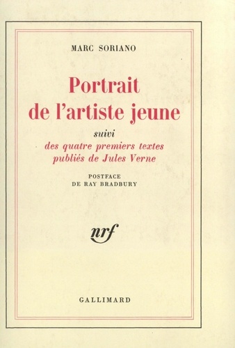 Marc Soriano - Portrait de l'artiste  jeune - Suivi Des quatre premiers textes publiés de Jules Verne.