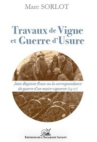 Marc Sorlot - Travaux de vigne, et Guerre d'usure.
