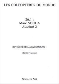 Marc Soula - Rutelini: Tome 2 Revision des Anthicheirina - Volume 1 (Texte français).