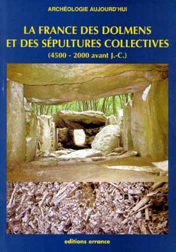 Marc Soulier et  Collectif - La France Des Dolmens Et Des Sepultures Collectives (4500-200 Avant J-C).