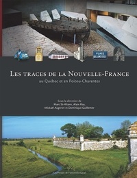 Marc St-Hilaire - Les traces de la Nouvelle-France au Québec et en Poitou-Charentes.
