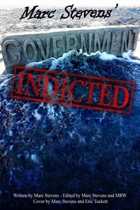  Marc Stevens - Marc Stevens' Government: Indicted.