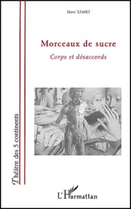 Marc Tamet - Morceaux de sucre - Corps et désaccords.