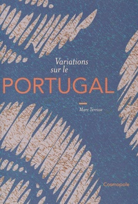 Marc Terrisse - Variations sur le Portugal.