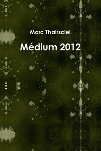 Marc Thairsciel - Medium 2012.