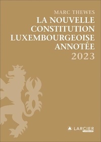 Marc Thewes - La nouvelle constitution luxembourgeoise annotée.