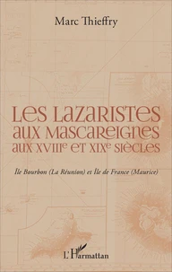 Les Lazaristes aux Mascareignes aux XVIIIe et XIXe siècles