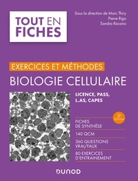 Marc Thiry et Pierre Rigo - Biologie cellulaire - Exercices et méthodes - 3e éd. - Fiches de synthèse, 140 QCM, 360 questions vrai/faux, 80 exercices.