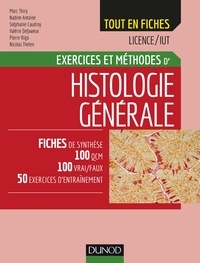 Marc Thiry et Nadine Antoine - Exercices et méthodes d'histologie générale.