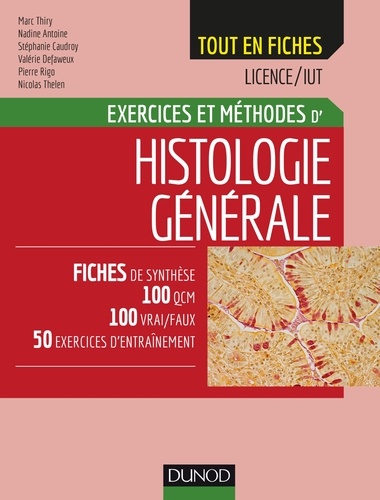 Marc Thiry et Nadine Antoine - Histologie générale - Exercices et méthodes.