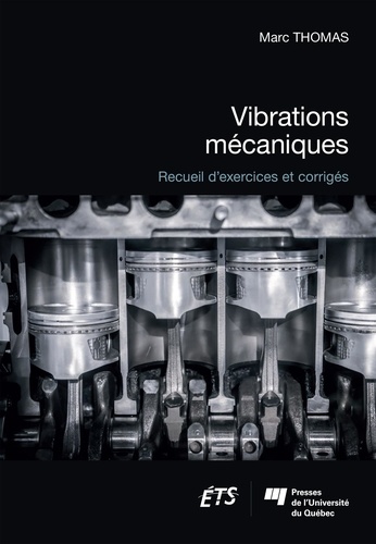 Marc Thomas - Vibrations mécaniques - Recueil d'exercices et corrigés.