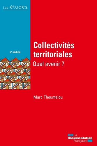 Collectivités territoriales, quel avenir ? 2e édition