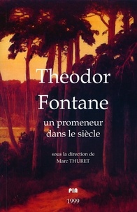 Marc Thuret - Theodor Fontane (1819-1898) - Un promeneur dans le siècle.