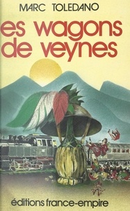 Marc Toledano - Les wagons de Veynes.
