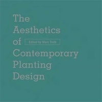 Marc Treib - The Aesthetics of Contemporary Planting Design.