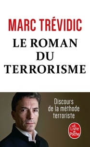 Marc Trévidic - Le Roman du terrorisme - Discours de la méthode terroriste.