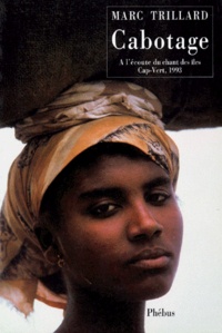 Marc Trillard - Cabotage - À l'écoute du chant des îles Cap-Vert, 1993.