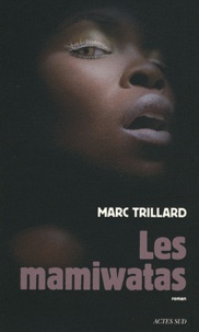 Marc Trillard - Les mamiwatas.