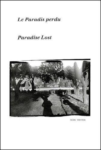 Marc Trivier - Le Paradis Perdu : Paradise Lost.