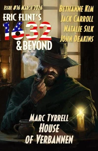 Eric Flint's 1632 &amp; Beyond Issue #16