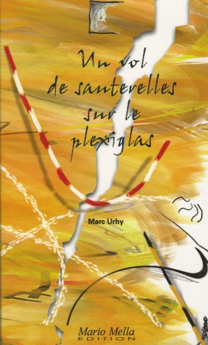 Marc Uhry - Un vol de sauterelles sur le plexiglas.