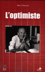 Marc Ullmann - L'optimiste.