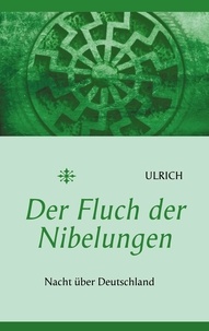 Marc Ulrich - Der Fluch der Nibelungen.