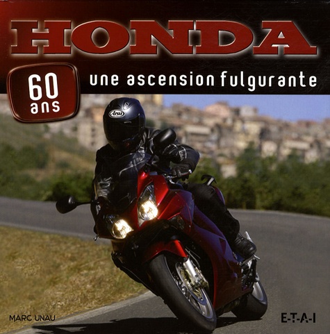 Marc Unau - Honda 60 ans - Une ascension fulgurante.