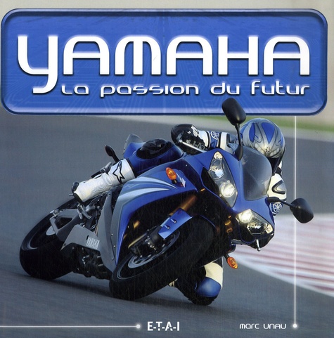 Marc Unau - Yamaha - La passion du futur.