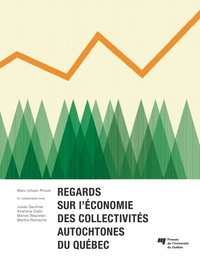 Marc-Urbain Proulx - Regards sur l'économie des collectivités autochtones du Québec.