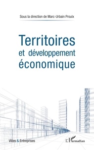 Marc-Urbain Proulx - Territoires et développement économique.