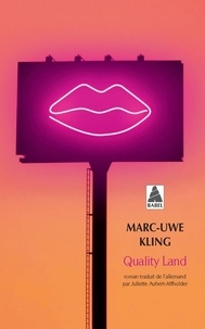 Téléchargements ebook gratuits pour Kindle Quality Land 9782330171049 par Marc-Uwe Kling, Juliette Aubert-Affholder iBook