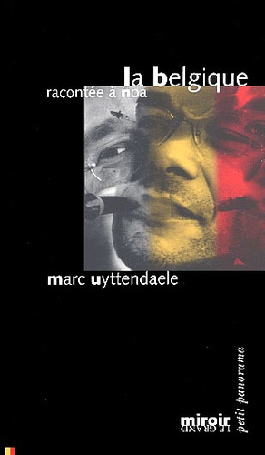 Marc Uyttendaele - La Belgique racontée à Noa.