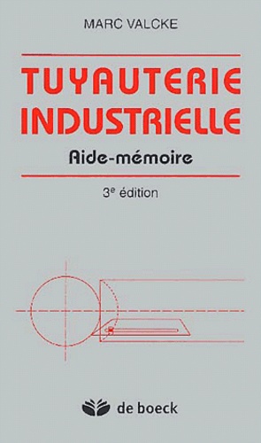Marc Valcke - Tuyauterie industrielle - Aide-mémoire.