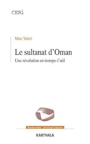 Le sultanat d'Oman. Une révolution en trompe-l'oeil