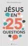 Marc Van de Wouwer - Jésus en 25 questions.