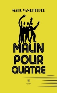 Ebooks télécharger kindle gratuitement Malin pour quatre  (French Edition) par Marc Vanghelder