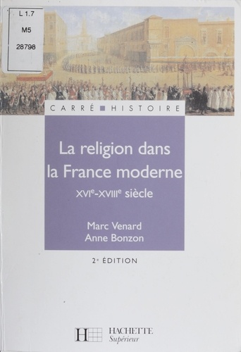 La religion dans la France moderne XVI-XVIIIe siècle 2e édition