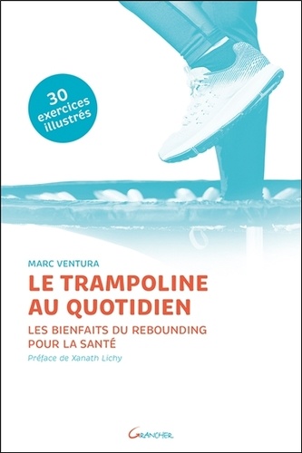 Le trampoline au quotidien - Les bienfaits du... de Marc Ventura - Grand  Format - Livre - Decitre